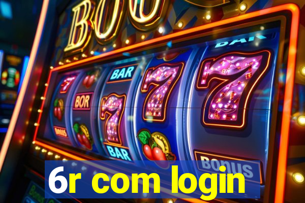 6r com login